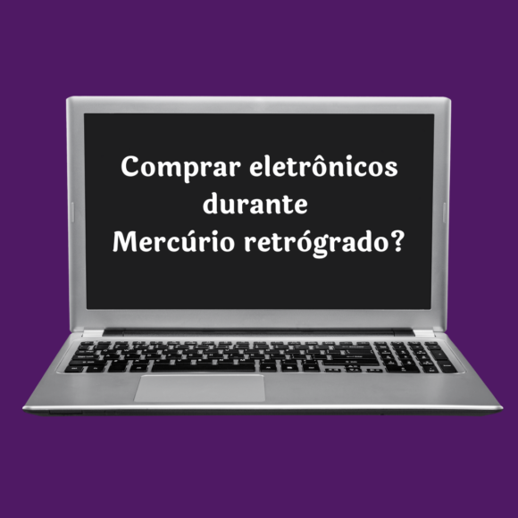 Posso comprar eletrônicos durante uma retrogradação de Mercúrio?